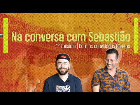 Conversas com o Sebastião | #1 Episódio com os @Karetus