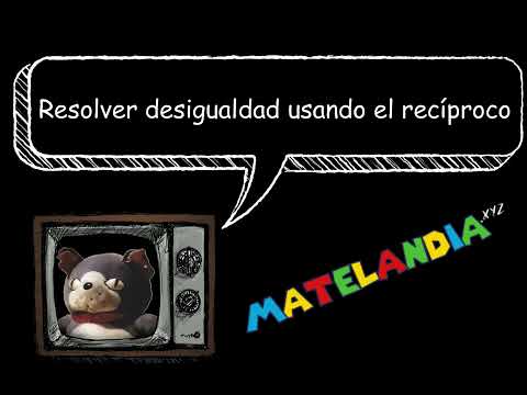 1.8 Resolver desigualdades usando el recíproco