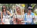 WHAT EVERYONE IS WEARING IN MIAMI Miami Street Style Fashion EPISODE 23