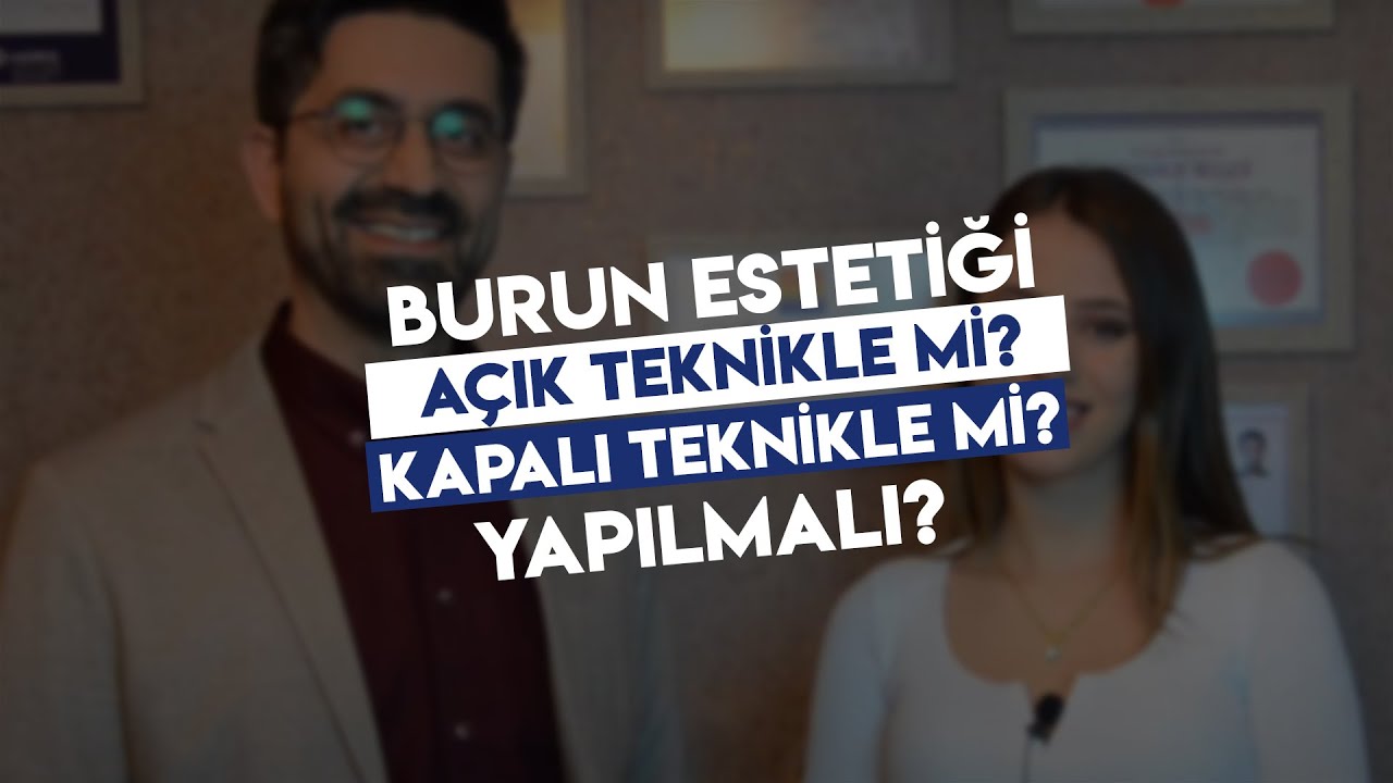 Burun Estetiği Açık Teknikle mi Kapalı Teknikle mi Yapılmalı?