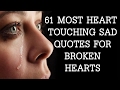 Heart Touching Sad Quotes For Broken Hearts Deep Sad Quotes About Pain Sad Quotes About Life