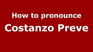 How to pronounce Costanzo Preve