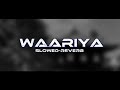 Waareya Slowed And Reverb Javed Mohsin Palak Muchhal Vibhor Parashar By LoFi Studios