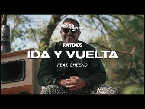 Fatbabs ft. Cheeko - Ida y Vuelta