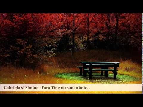 Gabriela si Simina - Fara Tine nu sunt...
