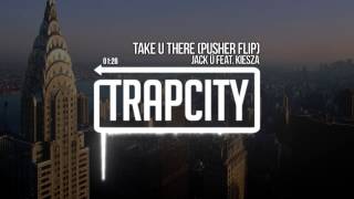 Jack Ü - Take Ü There (feat. Kiesza) (Pusher Remix)