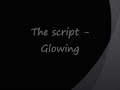 The script - Glowing lyrics 