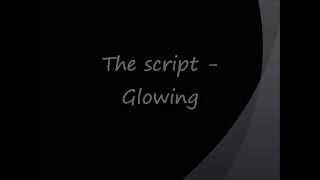 The script - Glowing lyrics