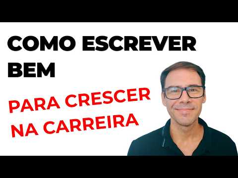 COMO ESCREVER BEM E USAR ESSA HABILIDADE PARA SEU DESENVOLVIMENTO PROFISSIONAL