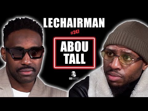 #247 LeChairman & Abou Tall parlent Éducation, Dadju, Entrepreneuriat, Dawala, Sénégal, Industrie