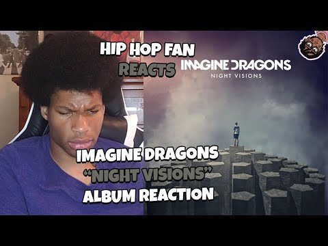 Hip Hop Fan REACTS to Imagine Dragons For The First Time | "NIGHT VISIONS" Album REACTION