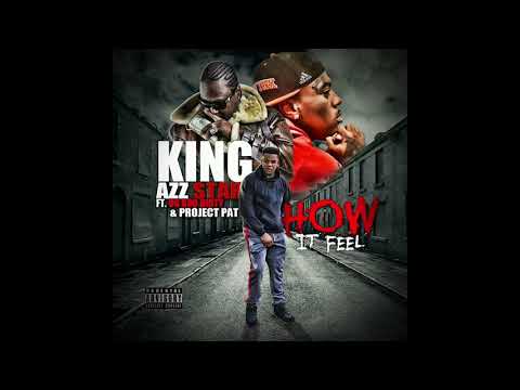 KingAzzStar | How It Feel | Ft Og Boo Dirty & Project Pat (Official Audio)