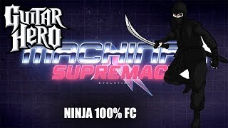 Ninja by Machinae Supremacy ~ Expert ~ 100% FC