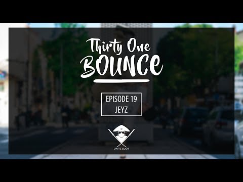 Ep 19 - Bboy Jeyz - Breakdance #31BOUNCE | @unitesud