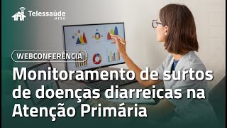 Monitoramento de surtos de doenças diarreicas na Atenção Primária