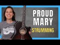 Proud Mary Guitar Lesson - Learn to Strum in 10 Min!