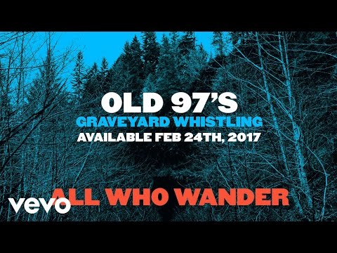 Old 97's - All Who Wander (Official Art Track)