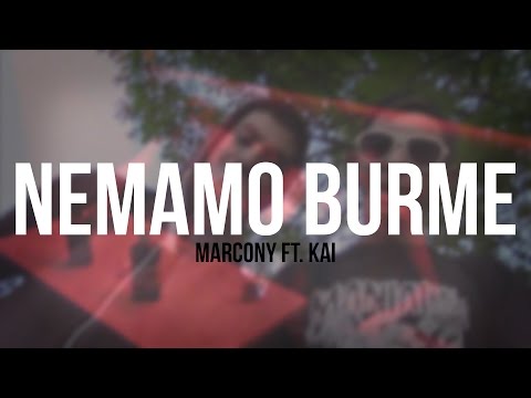Marcony ft. Kai - Nemamo burme (VIDEO) 2015