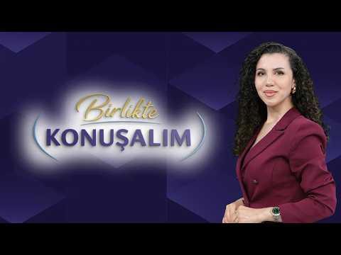 Birlikte Konuşalım | 09.06.2026