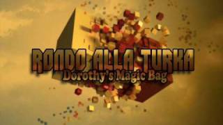 Rondo Alla Turka - Dorothy's Magic Bag