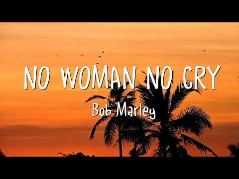 Bob Marley - No Woman No Cry (Lyrics)