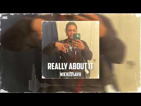 Wickedsavh - Really about it (audio)