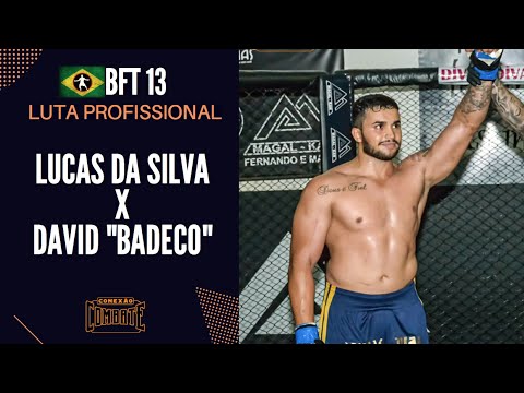 BFT 13 -   LUCAS DA SILVA X DAVID "BADECO"- Luta Profissional - BRAZILIAN FIGHT TALENTS MMA