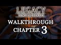 Legacy 4 - Tomb of Secrets Walkthrough CHAPTER 3