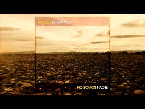 Wisso y Dj Empte - No somos nadie (audio)