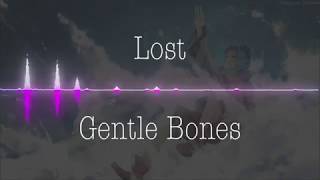 Gentle Bones - Lost (Nightcore)