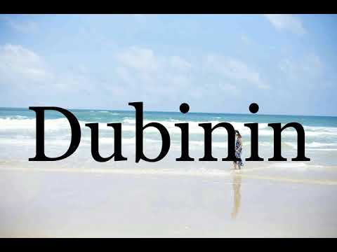 How To Pronounce Dubinin🌈🌈🌈🌈🌈🌈Pronunciation Of Dubinin