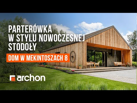 Dom w mekintoszach 8 – Parterówka w stylu nowoczesnej stodoły - ARCHON+ Projekty Domów #dom
