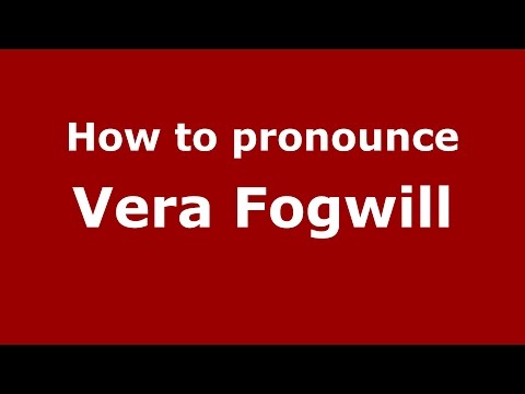 How to pronounce Vera Fogwill (Spanish/Argentina) - PronounceNames.com