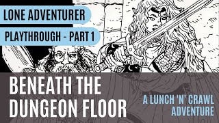 Beneath the Dungeon Floor | Solo Adventure Game | Part 1