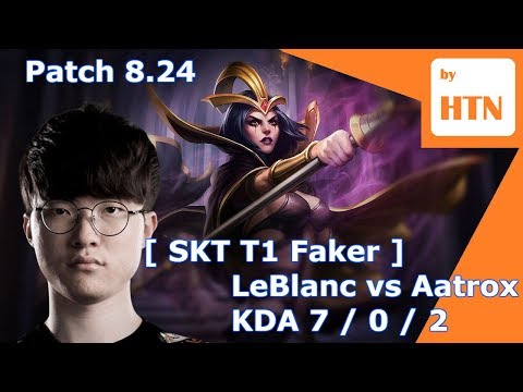 [ SKT T1 Faker ] - LeBlanc vs Aatrox Mid - Patch 8.24 KR Ranked - HTN