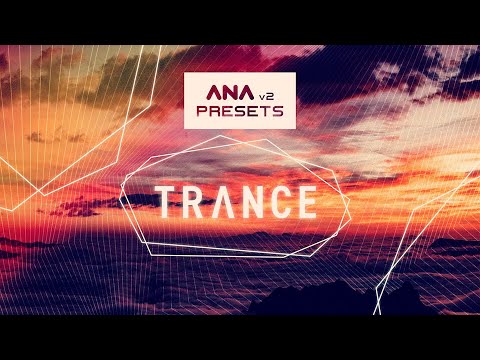 ANA 2 Presets -  Trance   'Presets Only