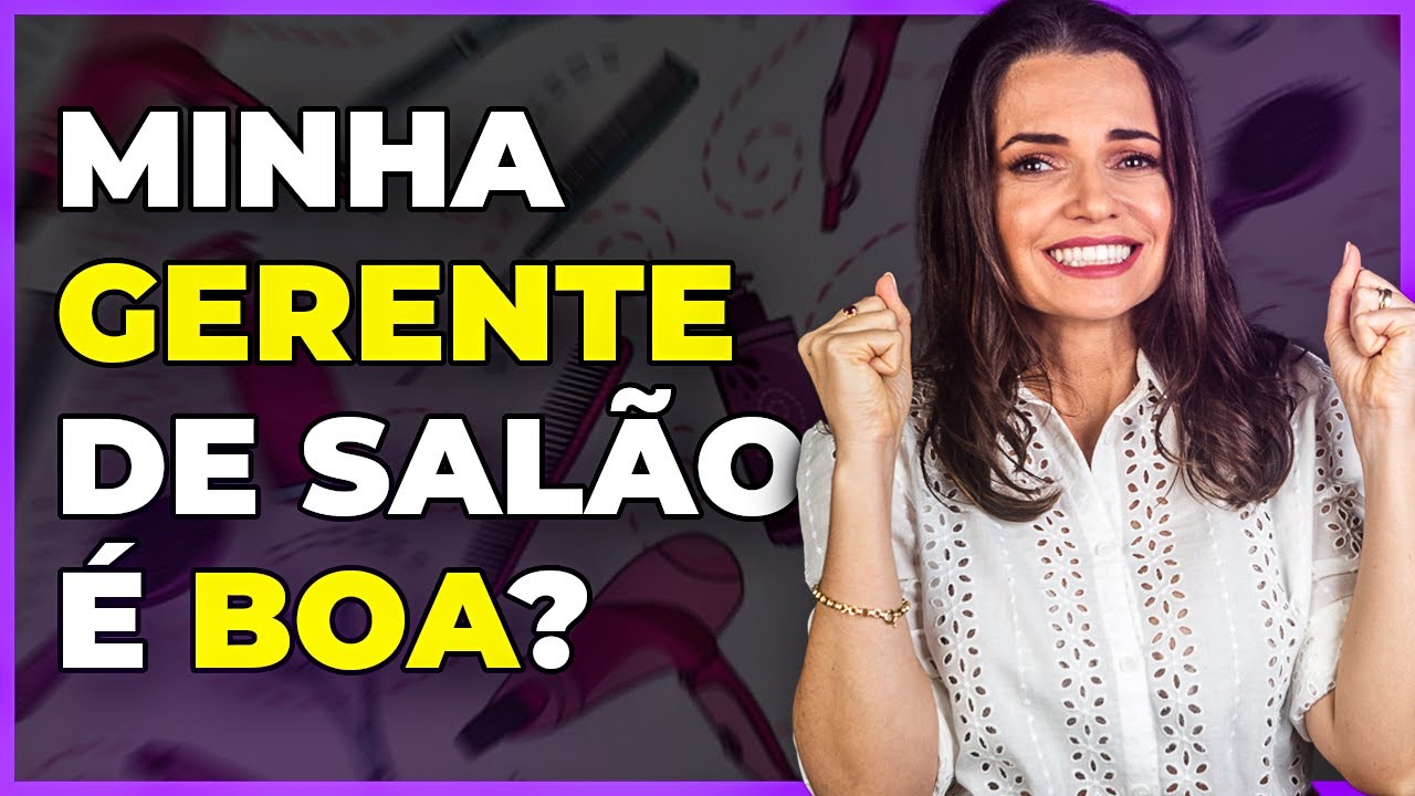 DICAS para ter uma GERENTE  no seu SALÃO DE BELEZA