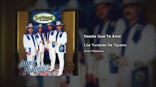 Desde Que Te Amo – Los Tucanes De Tijuana (Audio Oficial)