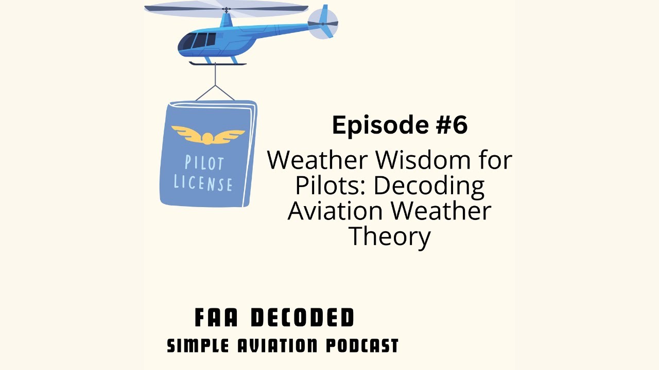 Weather Wisdom for Pilots: Decoding Aviation Weather Theory