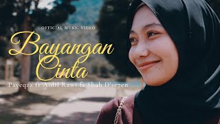 Download lagu PAYEQZZ - Bayangan Cinta ft Aidil Rawi ft Shah D’SE7EN mp3