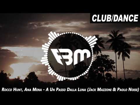 Rocco Hunt, Ana Mena - A Un Passo Dalla Luna (Jack Mazzoni & Paolo Noise Remix) | FBM