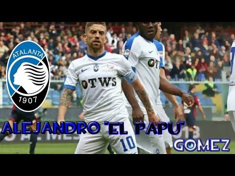 Alejandro Gomez | El papu | Goals ● Assists ● Skills | Baila como el papu | Pasion por el futbol