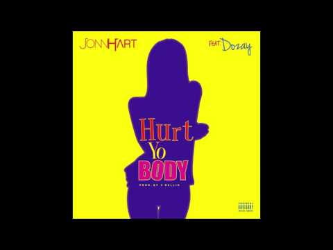 JONN HART - Hurt Yo Body feat. DoZay