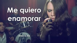Me quiero enamorar - Jesse &amp; Joy (Letra/Lyrics)💕💖💕 #romantic