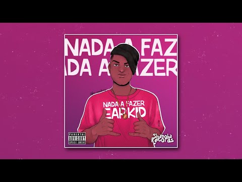 EarKid - Nada a fazer | LETRA | Shanoba