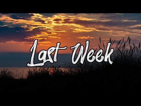 Chloe Lilac - Last Week (Lyrics)