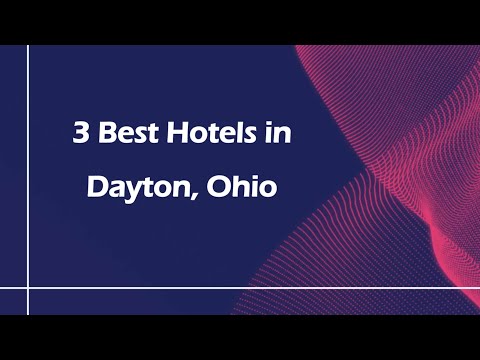 3 Best Hotels in Dayton, Ohio | Lodging