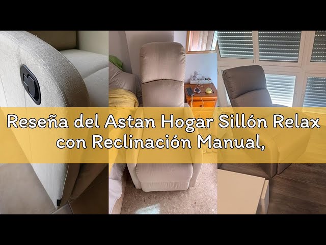 Vídeo relacionado con Astan Hogar Sillón Relax con Reclinación Manual, Tapizado en Tela. Modelo Premium Plus AH-AR30610GR,