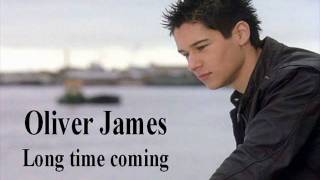 Long Time Coming - Oliver James - What a Girl Wants Full Song