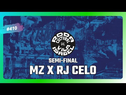 RODA CULTURAL DE VILA ISABEL #410 - MZ X RJ CELO - SEMI-FINAL